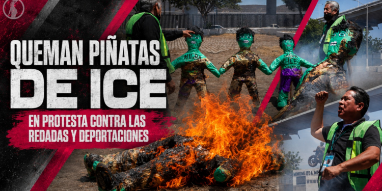 Queman piñatas de ICE en protesta contra las redadas y deportaciones