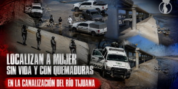 Localizan a mujer sin vida y con quemaduras en la canalización del Río Tijuana