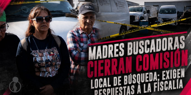 Madres buscadoras cierran Comisión Local de Búsqueda; exigen respuestas a la Fiscalía