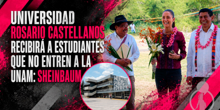 Universidad Rosario Castellanos recibirá a estudiantes que no entren a la UNAM: Sheinbaum