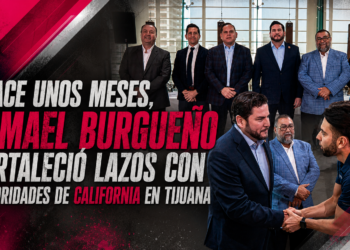 Hace unos meses, Ismael Burgueño fortaleció lazos con autoridades de California en Tijuana