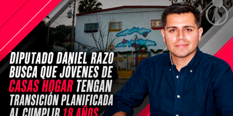 DIP. DANIEL RAZO BUSCA QUE JÓVENES DE CASAS HOGAR TENGAN TRANSICIÓN PLANIFICADA AL CUMPLIR 18 AÑOS