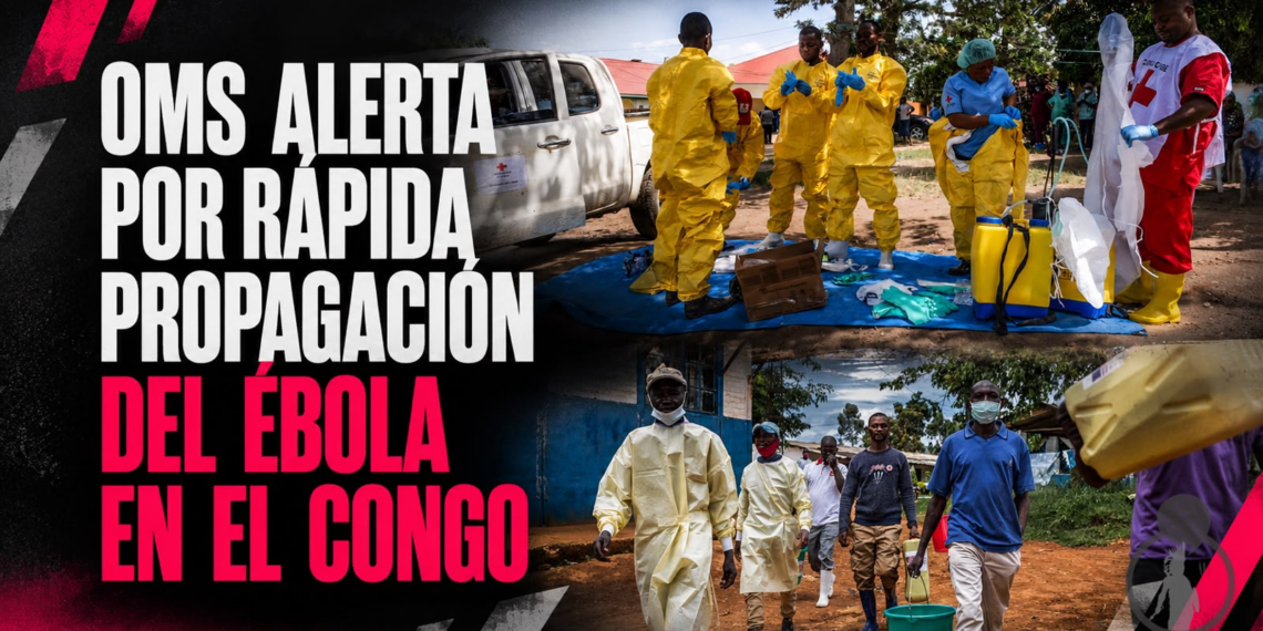 OMS alerta por rápida propagación del ébola en el Congo