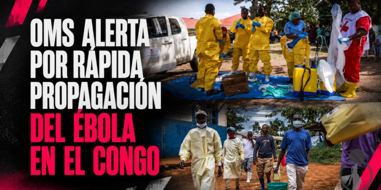 OMS alerta por rápida propagación del ébola en el Congo