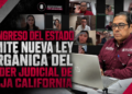 CONGRESO DEL ESTADO EMITE NUEVA LEY ORGÁNICA DEL PODER JUDICIAL DE BAJA CALIFORNIA