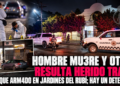 Hombre muere y otro resulta herido tras ataque armado en Jardines del Rubí; hay un detenido