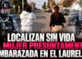 Localizan sin vida a mujer presuntamente embarazada en El Laurel II; presentaba heridas de arma blanca