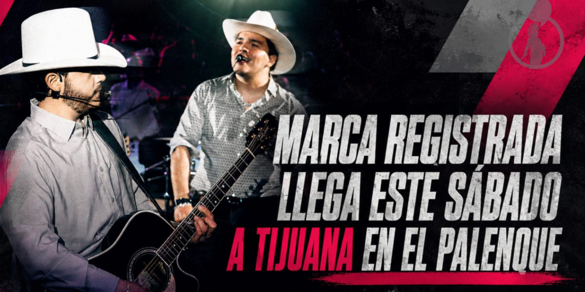 Marca Registrada llega este sábado a Tijuana en el Palenque