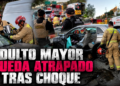 Adulto mayor queda atrapado tras aparatoso choque en el bulevar Salvador Rosas Magallón
