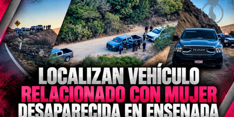 Localizan vehículo relacionado con mujer desaparecida en Ensenada