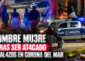 Hombre muere tras ser atacado a balazos en Corona del Mar