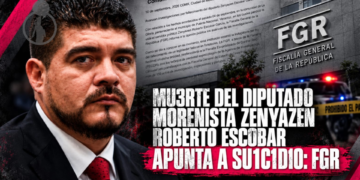 Muerte del diputado morenista Zenyazen Roberto Escobar García apunta a suicidio: FGR