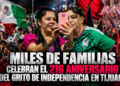 Miles de Familias celebran el 216 aniversario del Grito de Independencia en Tijuana
