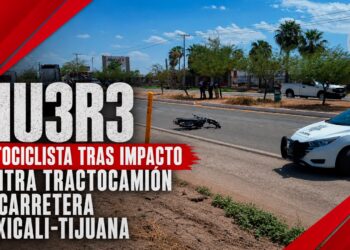 Muere motociclista tras impactarse de frente contra tractocamión en carretera Mexicali-Tijuana