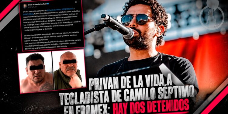 Privan de la vida a tecladista de Camilo Séptimo en Edomex; hay dos detenidos