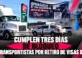 Cumplen tres días de bloqueo transportistas por retiro de visas B1