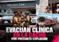 Evacuan Clínica en la Cacho por presunta explosión