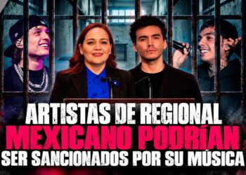 Artistas de regional mexicano podrían ser sancionados por su música