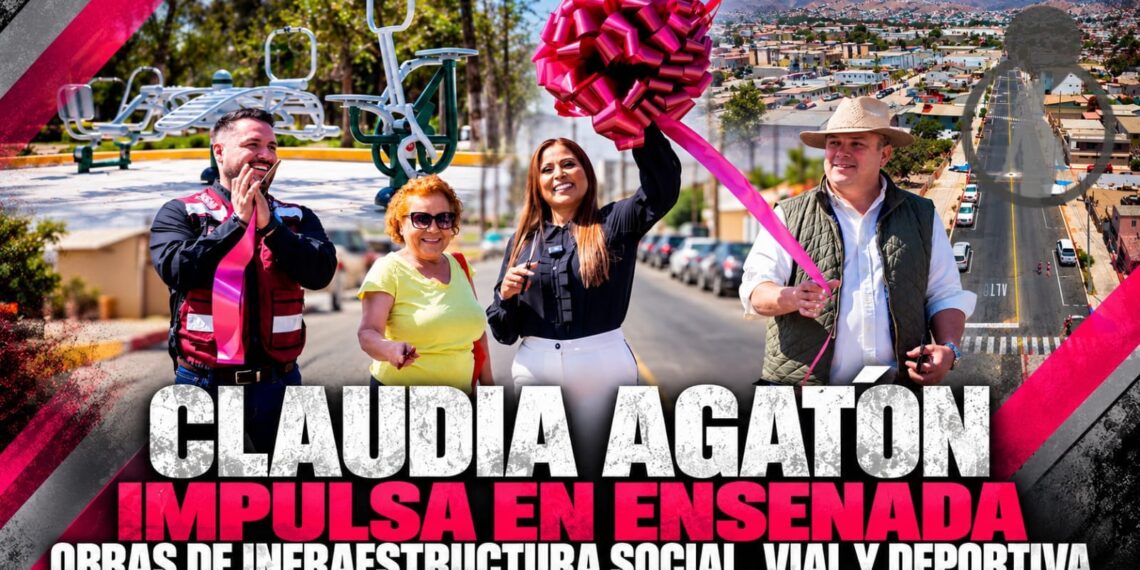 Claudia Agatón impulsa en Ensenada obras de infraestructura social, vial y deportiva
