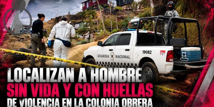 Localizan a hombre sin vida y con huellas de violencia en la colonia Obrera