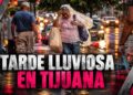 Tarde lluviosa en Tijuana