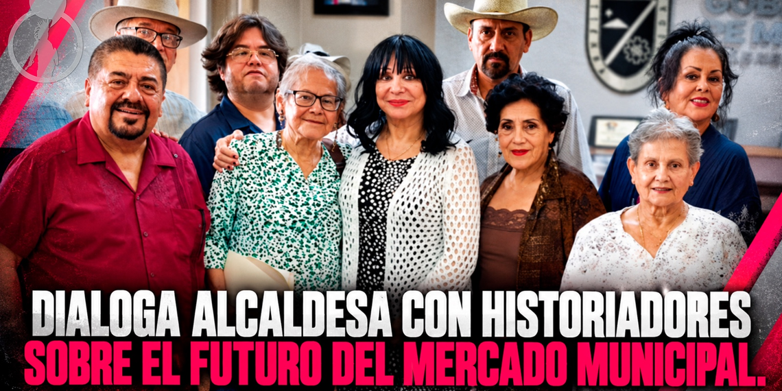 DIALOGA ALCALDESA CON HISTORIADORES SOBRE EL FUTURO DEL MERCADO MUNICIPAL