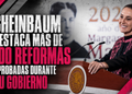 Sheinbaum destaca más de 100 reformas aprobadas durante su gobierno