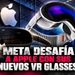 Meta desafía a Apple con sus nuevos VR Glasses