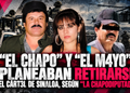 “El Chapo” y “El Mayo” planeaban retirarse del Cártel de Sinaloa, según “La Chapodiputada”