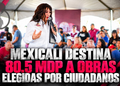 Mexicali destina 80.5 mdp a obras elegidas por ciudadanos