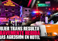 Mujer trans resulta gravemente herida tras agresión con arma punzocortante en hotel de Zona Centro