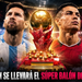 ¿Quién se llevará el Súper Balón de Oro?