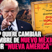 Trump quiere cambiar el nombre de Nuevo México por “Nueva América”