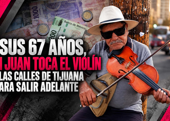 A sus 67 años, don Juan toca el violín en las calles de Tijuana para salir adelante