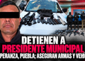 Detienen a presidente municipal de Esperanza, Puebla; aseguran armas y vehículos