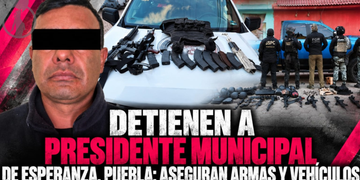 Detienen a presidente municipal de Esperanza, Puebla; aseguran armas y vehículos