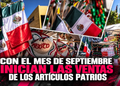 Con el mes de septiembre inician las ventas de los artículos patrios