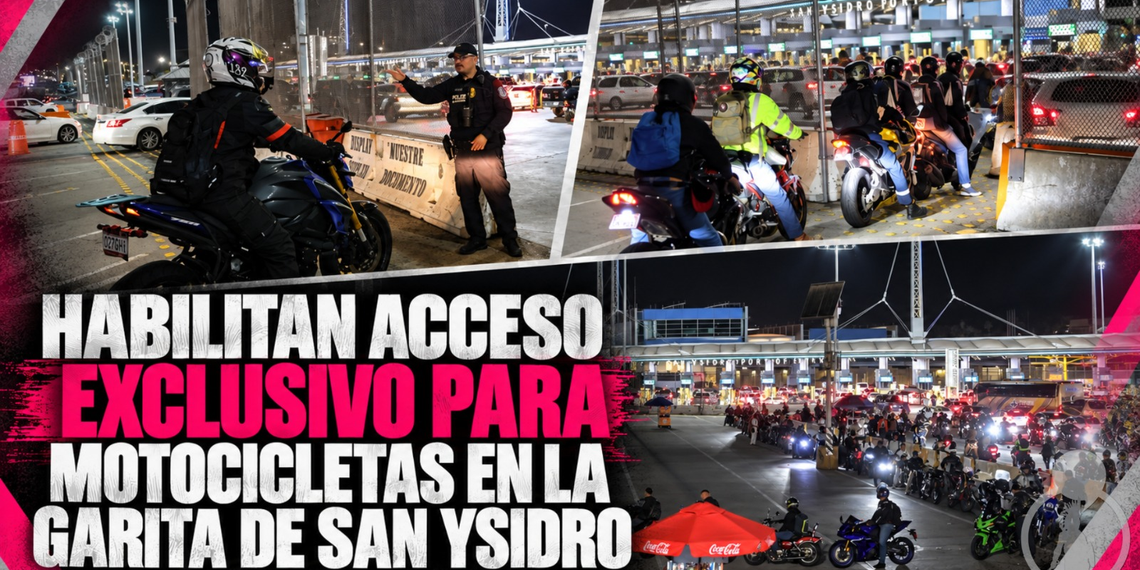 Habilitan acceso exclusivo para motocicletas en la garita de San Ysidro