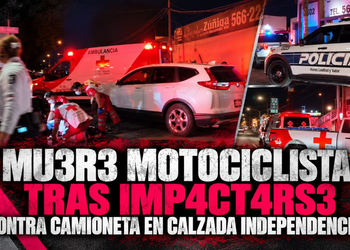 Muere motociclista tras impactarse contra camioneta en Calzada Independencia