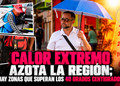 Calor extremo azota la región; algunas zonas superan los 40 grados centígrados
