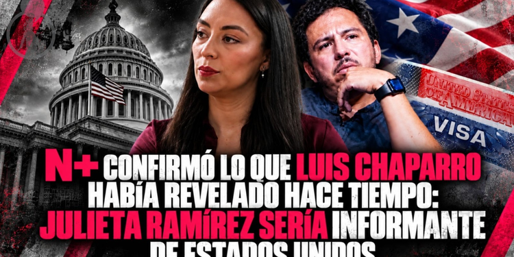 N+ confirmó lo que Luis Chaparro había revelado hace tiempo: Julieta Ramírez sería informante de Estados Unidos
