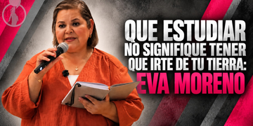 Que estudiar no signifique tener que irte de tu tierra: Eva Moreno