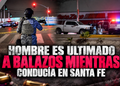 Hombre es asesinado a balazos mientras conducía en Santa Fe