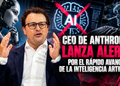 CEO de Anthropic lanza alerta por el rápido avance de la inteligencia artificial