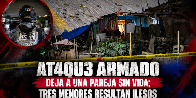 Ataque armado deja a una pareja sin vida; tres menores resultan ilesos