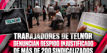 Trabajadores de Telnor denuncian despido injustificado de más de 200 sindicalizados