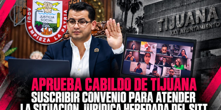 Aprueba Cabildo de Tijuana suscribir convenio para atender la situación jurídica heredada del SITT para transferir el sistema al IMOS