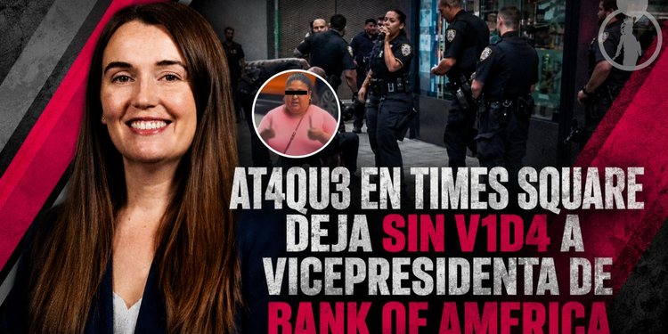 Vicepresidenta de Bank of America muere tras ataque con cuchillos en Times Square