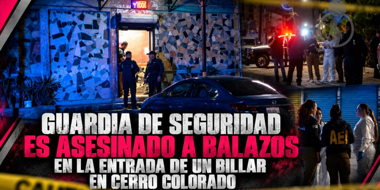 Guardia de seguridad es asesinado a balazos en la entrada de un billar en Cerro Colorado