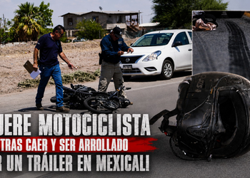Muere motociclista tras caer y ser arrollado por un tráiler en Mexicali